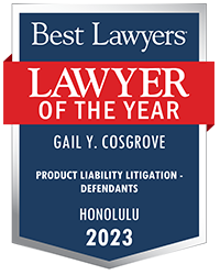Best Lawyers | Lawyer | Of The Year | Gail Y. Cosgrove | Product Liability Litigation | Defendants | Honolulu | 2023